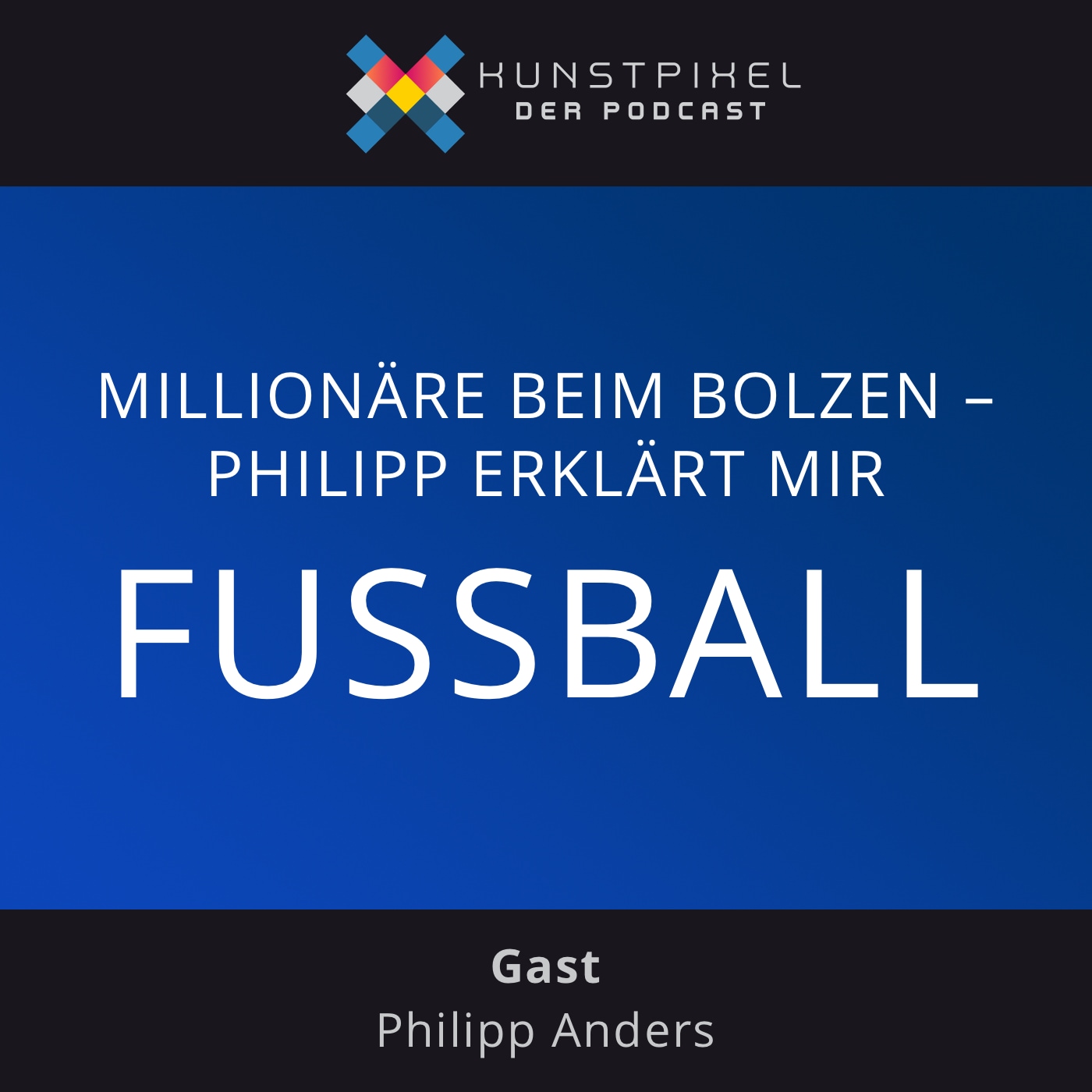 #26 Millionäre beim Bolzen – Philipp erklärt mir den Fußball